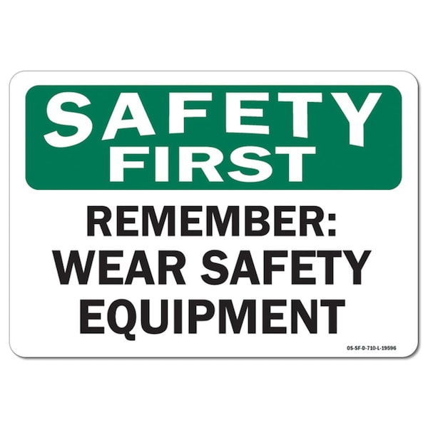 OSHA Sign, Remember Wear Equipment, 14in X 10in Aluminum, 14" W, 10" H, Landscape